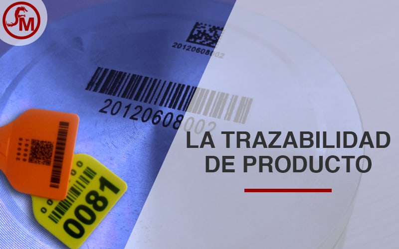 La Trazabilidad de Producto